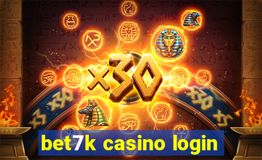 bet7k casino login